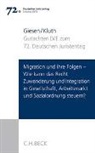 Richar Giesen, Richard Giesen, Winfried Kluth - Verhandlungen des 72. Deutschen Juristentages Leipzig 2018 Bd. I: Gutachten Teil D und E: Migration und ihre Folgen - Wie kann das Recht Zuwanderung und Integration in Gesellschaft, Arbeitsmarkt und Sozialordnung steuern?
