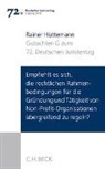 Rainer Hüttemann - Verhandlungen des 72. Deutschen Juristentages Leipzig 2018 Bd. I: Gutachten Teil G: Empfiehlt es sich, die rechtlichen Rahmenbedingungen für die Gründung und Tätigkeit von Non-Profit-Organisationen übergreifend zu regeln?