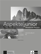 Birgitt Fröhlich, Birgitta Fröhlich, Ut Koithan, Ute Koithan, Tanja Mayr-Sieber, Helen Schmitz... - Aspekte junior: Lehrerhandbuch B2