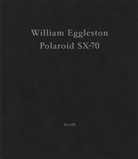 William Eggleston - William Eggleston: Polaroid Sx-70 /Anglais