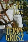 Terry Grosz - The Adventures of Hatchet Jack