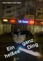 Lotha Berg, Lothar Berg, Carlo Feber - Ein ganz heißes Ding