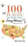 Sophia Dembling - 100 Places in the USA Every Woman Should Go