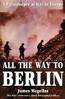 James Megallas, James Megellas - All the Way to Berlin