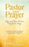 E. M. Bounds, Edward M. Bounds - Pastor and Prayer
