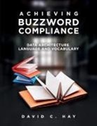 David C Hay, David C. Hay - Achieving Buzzword Compliance