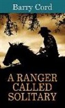 Barry Cord - A Ranger Called Solitary