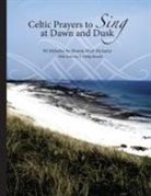 Sharon Mick McAuley - Celtic Prayers to Sing at Dawn and Dusk