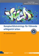 Anja Dollinger, Ann Dollinger, Anna Dollinger, Katharin Fehse, Katharina Fehse, Klaus Haasis... - Komplexitätstrainings für Führende erfolgreich leiten