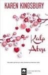 Karen Kingsbury - Kalp Atisi