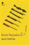 Sule Toptas - Kirik Hayatlar Evi