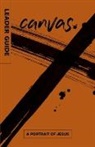 Rev Natalya Cherry, David Desilva, David A Desilva, David A. deSilva, James Kast-Keat, James Keat... - Canvas: A Portrait of Jesus Leader Guide