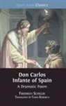 Friedrich Schiller - Don Carlos Infante of Spain