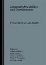 Adriana Belletti, Elisa Bennati, Cristiano Chesi - Language Acquisition and Development: Proceedings of GALA2005