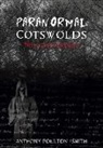 Anthony Poulton-Smith - Paranormal Cotswolds