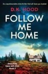 D K Hood, D. K. Hood - Follow Me Home