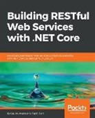Gaurav Aroraa, Tadit Dash - Building Restful Web Services with .Net Core