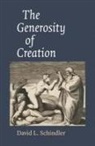 David L. Schindler - The Generosity of Creation