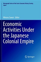Minor Sawai, Minoru Sawai - Economic Activities Under the Japanese Colonial Empire