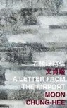 Moon Chung-hee, Chunghee Moon, Chung-hee Moon - Letter From the Airport