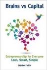 Geunter Faltin, Gunter Faltin, Gunter (Stiftung Enterpreneurship Faltin, Günter Faltin, Gunther Faltin - Brains Versus Capital - Entrepreneurship For Everyone: Lean, Smart, Simple