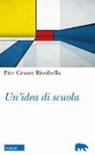 Pier Cesare Rivoltella - Un'idea di scuola