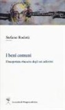 Stefano Rodotà, N. Capone, Nicola Capone, G. Preterossi, Geminello Preterossi - I beni comuni. L'inaspettata rinascita degli usi collettivi
