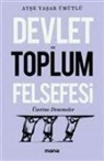 Ayse Yasar Ümütlü - Devlet Ve Toplum Felsefesi Üzerine Denemeler
