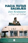 Jon Krakauer - Hacia rutas salvajes / Into the Wild