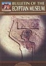 Supreme Council of Antiquities, The Supreme Council of Antiquities, Supreme Council of Antiquities - Bulletin of the Egyptian Museum: v. 3
