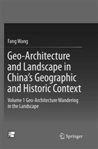 Fang Wang - Geo-Architecture and Landscape in China's Geographic and Historic Context