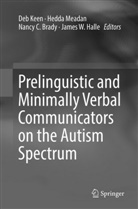 Nancy C. Brady, Nancy C Brady et al, James W. Halle, Deb Keen, Hedd Meadan, Hedda Meadan - Prelinguistic and Minimally Verbal Communicators on the Autism Spectrum