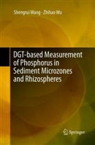 Shengru Wang, Shengrui Wang, Zhihao Wu - DGT-based Measurement of Phosphorus in Sediment Microzones and Rhizospheres