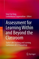 Sie Fun Tang, Siew Fun Tang, Logonnathan, Logonnathan, Loshinikarasi Logonnathan, Siew Fun Tang - Assessment for Learning Within and Beyond the Classroom