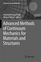 Marcus Amus, Assmus, Assmus, Marcus Aßmus, Konstanti Naumenko, Konstantin Naumenko - Advanced Methods of Continuum Mechanics for Materials and Structures