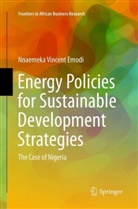 Nnaemeka Vincent Emodi - Energy Policies for Sustainable Development Strategies