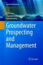 Shyamal Kuma Adhikari, Shyamal Kumar Adhikari, Subrata Kunar, H Patra, H P Patra, H. P. Patra - Groundwater Prospecting and Management