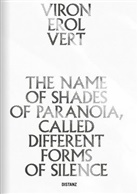 Viron Erol Vert - The Name of Shades of Paranoia, Called Different Forms of Silence
