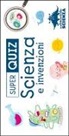 Anne Royer, P. Chenot, A. Siroy - Scienza e invenzioni. Super quiz