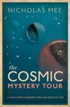 Nicholas Mee, Nicholas (Director Mee, Mee Nicholas - Cosmic Mystery Tour