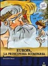 Giovanni Nucci, E. Rocchi - Europa, la principessa scomparsa. Storie nelle storie