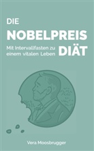 Vera Moosbrugger - Die Nobelpreis-Diät