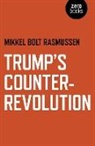 Mikkel Bolt Rasmussen, Mikkel Rasmussen, Mikkel Bolt Rasmussen, Rasmussen Mikkel Bolt - Trump's Counter-Revolution