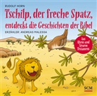 Rudolf Horn, Horn  Rudolf, Andreas Malessa - Tschilp, der freche Spatz, entdeckt die Geschichten der Bibel, 2 Audio-CDs (Audio book)