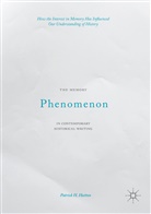 Patrick H Hutton, Patrick H. Hutton, Patrick P. Hutton - The Memory Phenomenon in Contemporary Historical Writing