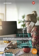 Thoma Bartsch, Thomas Bartsch, Christian Hakenes, Birgit Ollig - Informationswirtschaft erleben für die Fachhochschulreife Nordrhein-Westfalen. Bd.1