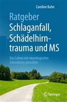 Caroline Kuhn - Ratgeber Schlaganfall, Schädelhirntrauma und MS