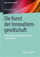 Henning Mohr - Die Kunst der Innovationsgesellschaft