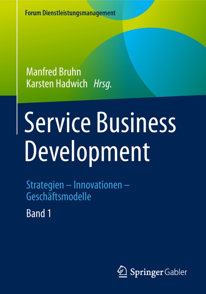 Manfre Bruhn, Manfred Bruhn, Hadwich, Hadwich, Karsten Hadwich - Service Business Development. Bd.1 Strategien - Innovationen - Geschäftsmodelle. Band 1