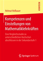 Helmut Hofbauer - Kompetenzen und Einstellungen von Mathematiklehrkräften